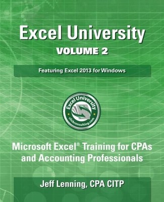 EXCEL UNIVERSITY VOLUME 2 - FEATURING EXCEL 2013 FOR By Lenning Jeff Cpa *VG+*