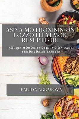 Farida Abbasova | Asiya M¿tb¿xinin ¿n L¿zz¿tli Yem¿k Reseptl¿ri | Taschenbuch