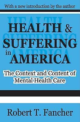 Health and Suffering in America: The Context and Content of Mental Health Care