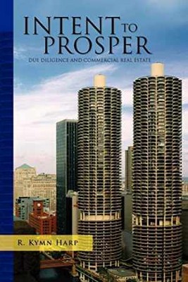 Intent to Prosper: DUE DILIGENCE AND - Paperback, by Harp R Kymn - Good
