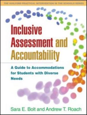 Inclusive Assessment and Accountability: A Guide to Accommodations for...