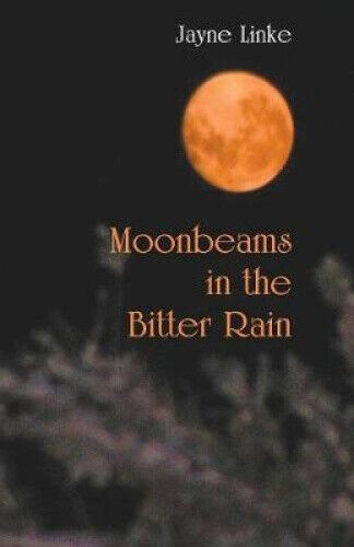 Thumbnail - Moonbeams In The Bitter Rain By Linke, Jayne
