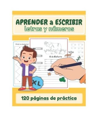 Aprender a escribir letras y números: 120 Páginas de Juegos y Ejercicios Educa