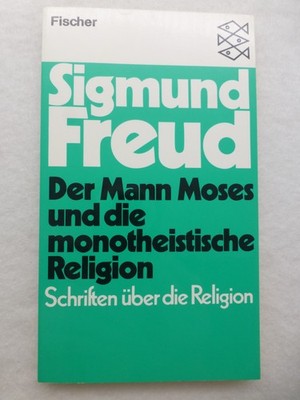Sigmund Freud: Der Mann Moses... Schriften über Religion (Paperback, 1990)