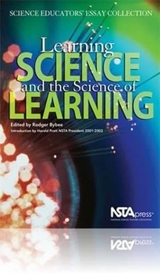 Learning Science and the Science of Learning: Science Educators' Essay Collecti