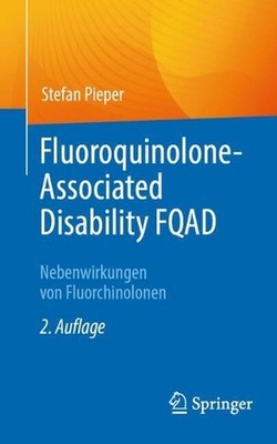 Fluoroquinolone-Associated Disability FQAD: Nebenwirkungen von Fluorchinolonen b
