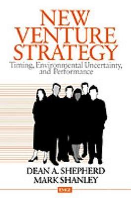 New Venture Strategy: Timing, Environmental Uncertainty, and Performance (En...