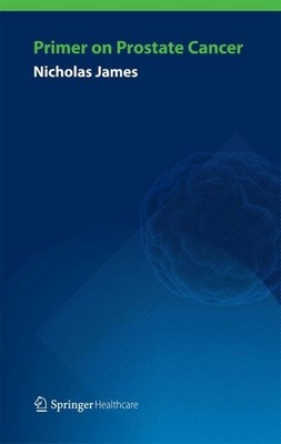 Primer on Prostate Cancer, Nicholas James