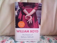 The Dreams Of Bethany Mellmoth - William Boyd. Signed First Ed, First Printing