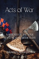 Acts Of War A Strategic Prayer Manual For Believers Natassia K. Blassingame Buch