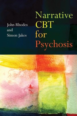 John Rhodes (u. a.) | Narrative CBT for Psychosis | Taschenbuch | Englisch