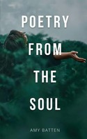 Poetry From The Soul | Amy Batten | Taschenbuch | Englisch | 2023