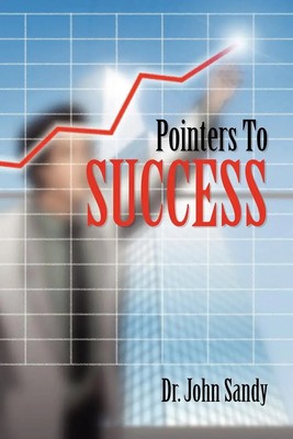 John Sandy | Pointers to Success | Taschenbuch | Englisch (2010) | Xlibris