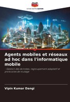 Agents Mobiles Et RéSeaux Ad Hoc Dans L'informatique Mobile Vipin Kumar Dangi