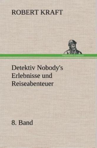 Thumbnail - Detektiv Nobody's Erlebnisse Und Reiseabenteuer 8. Band 2139