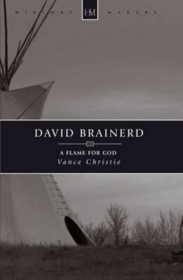 David Brainerd : A Flame for God, Paperback by Christie, Vance, Brand New, Fr...