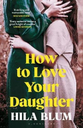 Hila Blum How to Love Your Daughter (Tascabile)