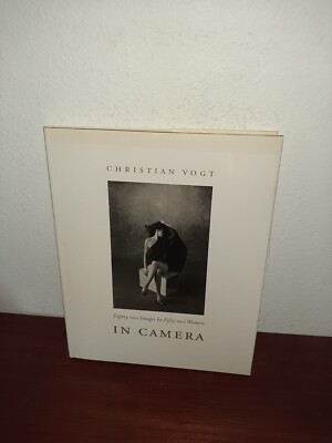 In Camera: Eighty-Two Images by Fifty-Two Women Hardcover Christian Vogt