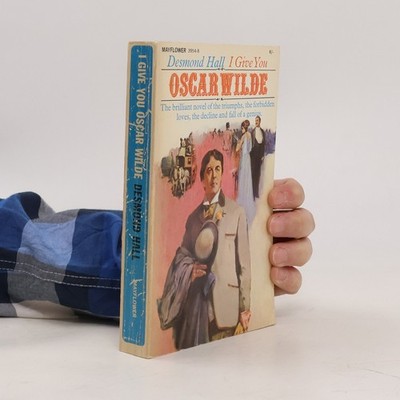 I Give You Oscar Wilde  |  Desmond Hall