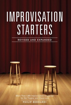 Improvisation Starters Revised and Expanded Edition: More Than 1,000 Improvi...