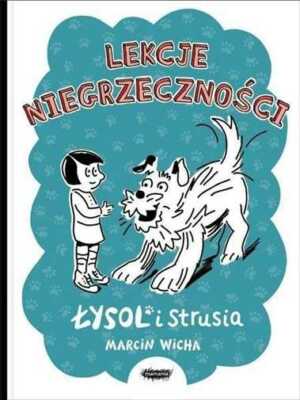 Lekcje niegrzeczności Łysol i Strusia {niegrzecznosci Lysol} MARCIN WICHA