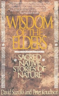 Wisdom of the Elders: Sacred Native Stories of Nature by David Suzuki (English) 