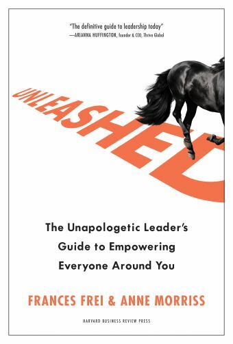 Unleashed : The Unapologetic Leader's Guide to Empowering Everyone Around You...