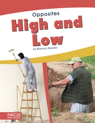 Opposites: High and Low by Rossiter, Brienna
