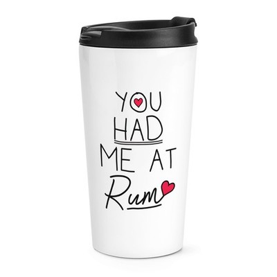 You Had Me At Rum Travel Mug Cup Funny Love Valentines Day Thermal Tumbler