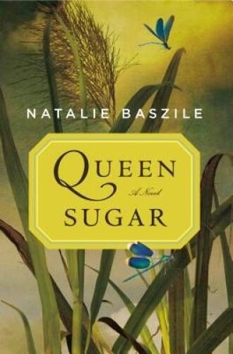 Queen Sugar: A Novel - Hardcover By Baszile, Natalie - ACCEPTABLE