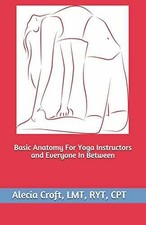 Basic Anatomy For Yoga Instructors and - Paperback, by Croft Alecia - Good