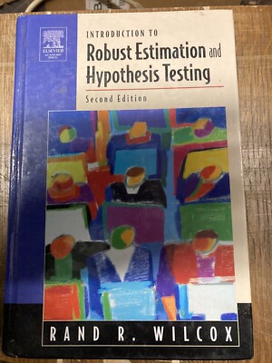 Introduction to Robust Estimation and Hypothesis Testing by Rand R. Wilcox...