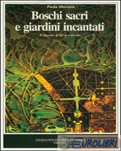 9788885207561 PAOLA MARESCA BOSCHI SACRI E GIARDINI INCANTATI PONTECORBOLI