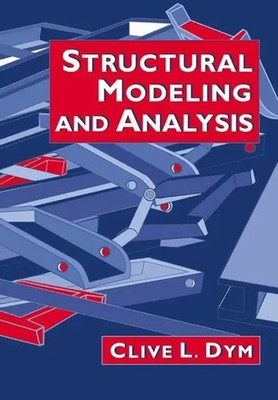 Structural Modeling and Analysis Clive L. Dym Taschenbuch Englisch 2005
