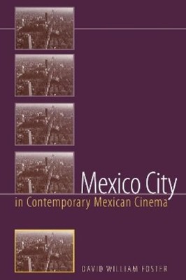 David William Foster Mexico City in Contemporary Mexican Cinema (Taschenbuch)