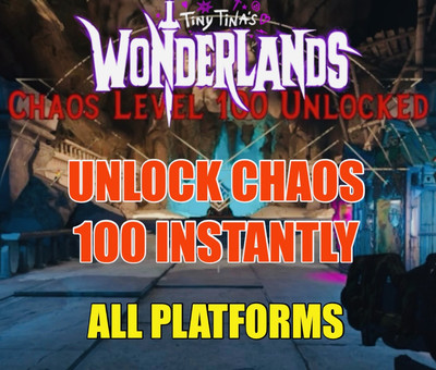 Tiny Tinas Wonderlands Unlock Chaos Level 100 Instantly! XBOX ONE X/S PS4 PS5 PC
