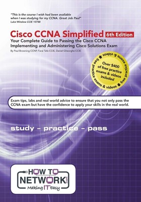 Cisco CCNA Simplified: Your Complete Guide to Passing the Cisco CCNA Impleme...