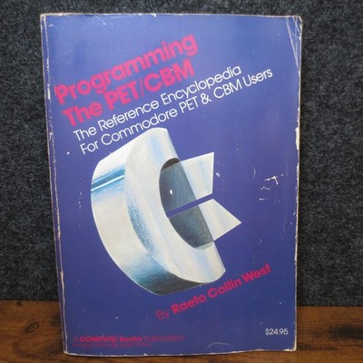 Programming the PET/CBM Reference Encyclopedia Commodore Raeto West 1982 Vintage
