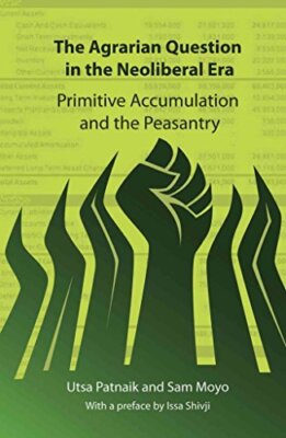 Patnaik - Agrarian Question in the Neoliberal Era  Primitive Accumulat - X555z