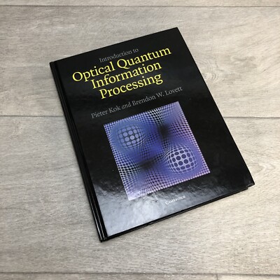 Introduction to Optical Quantum Information Processing Kok & Lovett - Brand NEW