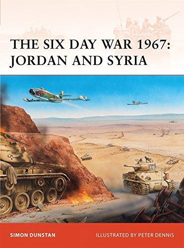 The Six Day War 1967: Jordan and Syria: No. 216 (Campaign) - Dunstan, Simon