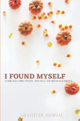 I Found Myself: Your Self-Discovery and Self-Awareness  -  NEW Sarah Richard 202