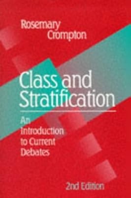 Class and Stratification: An Introduction to Current Debates, Crompton, Rosemary