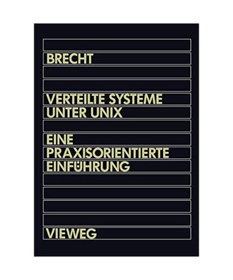 Verteilte Systeme unter UNIX: Eine praxisorientierte Einführung