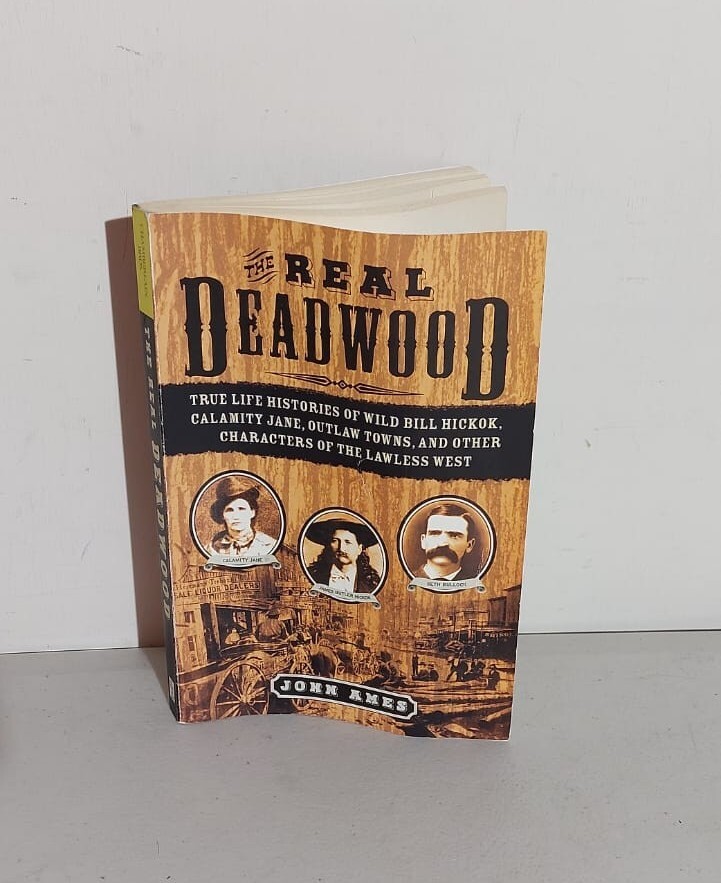 The Real Deadwood, John Ames, Paperback book