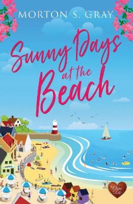 Sunny Days at the Beach (Borteen Secrets) by Morton S Gray