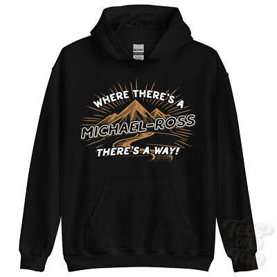 WHERE THERE'S A MICHAEL-ROSS... HOODIE name surname funny family gift idea