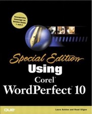 Using Corel Wordperfect 10 SPECIAL EDITION USING by Laura Acklen; Read Gilgen