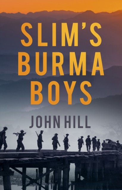 Slim's Burma Boys by John Hill - 9780750992060 - Image 6