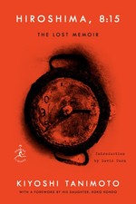 Hiroshima, 8:15: The Lost Memoir Hardcover by Kiyoshi Tanimoto